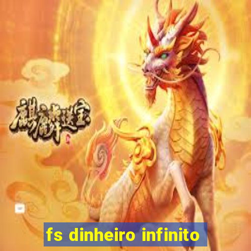 fs dinheiro infinito